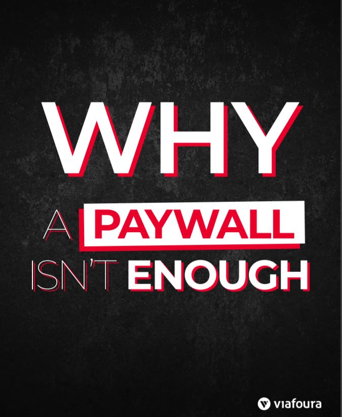 Viafoura-Why-a-reader-paywall-isnt-enough